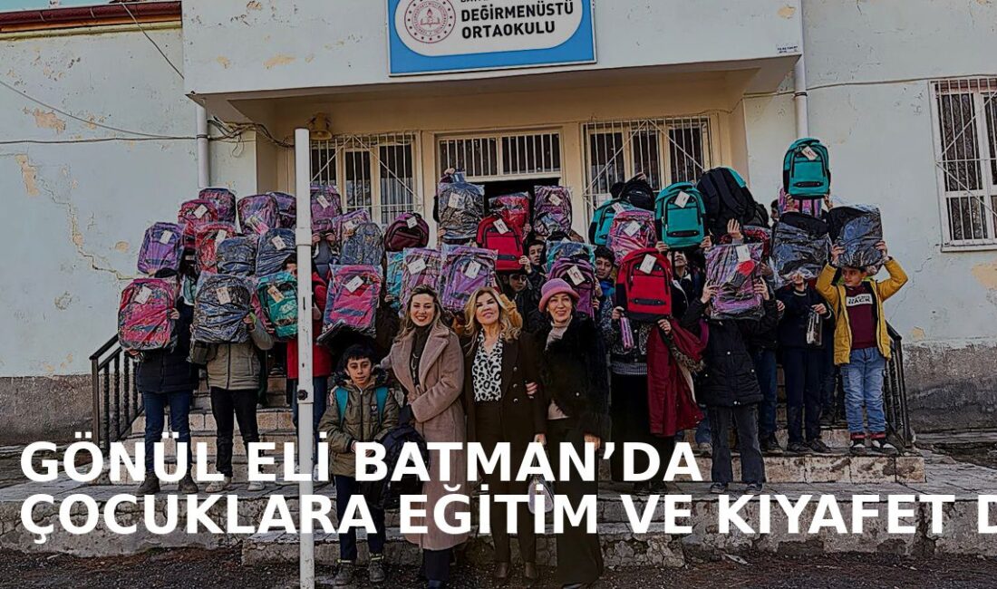 Türk iş kadınlarının başlattığı Gönül Eli Yardım Projesi, Batman Beşiri’de