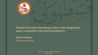 “Hattat Emrullah Demirkaya Hüsn-i Hat Sergisi”, Kastamonu Valiliği’nin himayesinde 11